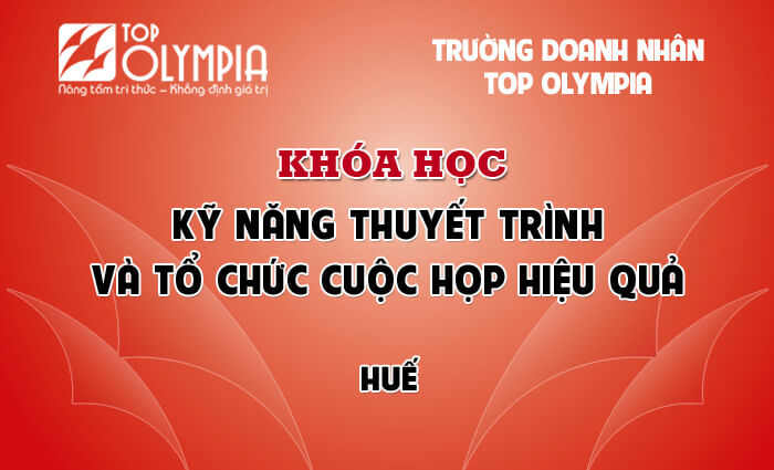 Khóa học Kỹ năng thuyết trình và tổ chức cuộc họp hiệu quả tại Huế